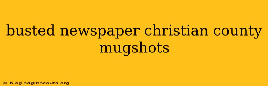 busted newspaper christian county mugshots