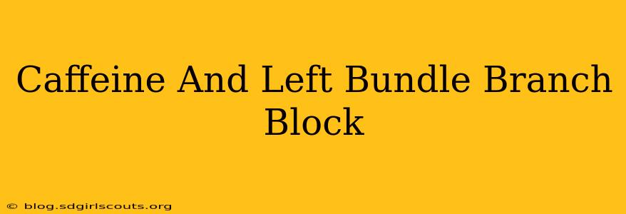 Caffeine And Left Bundle Branch Block