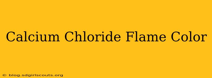 Calcium Chloride Flame Color