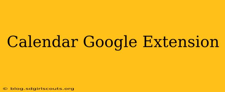 Calendar Google Extension