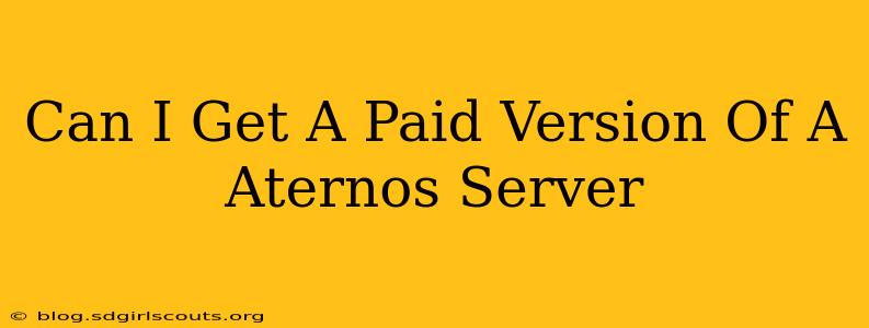 Can I Get A Paid Version Of A Aternos Server
