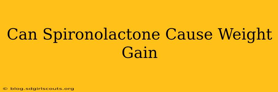 Can Spironolactone Cause Weight Gain