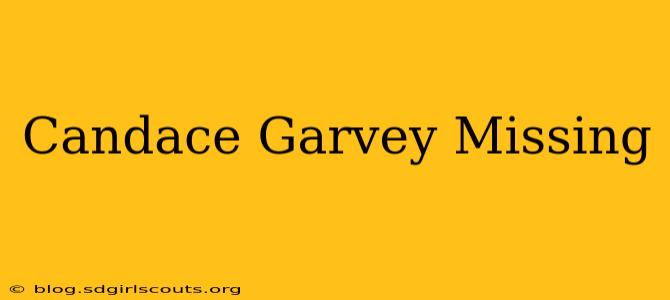 Candace Garvey Missing