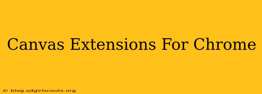 Canvas Extensions For Chrome