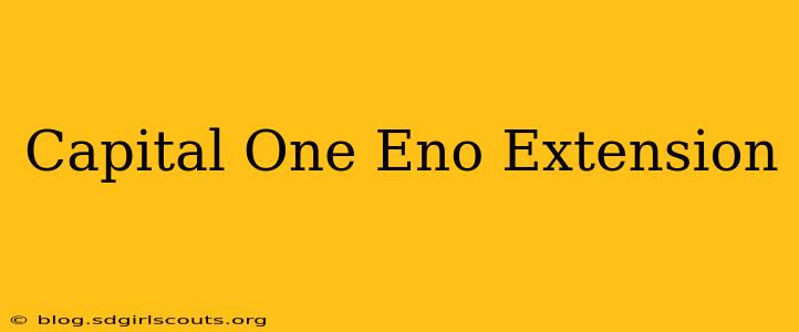 Capital One Eno Extension