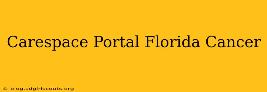 Carespace Portal Florida Cancer