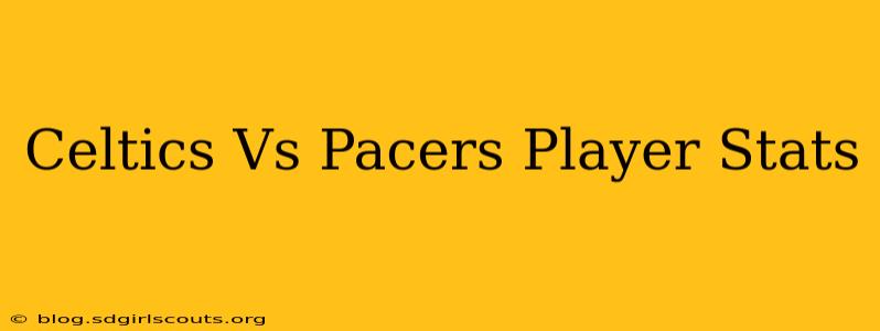 Celtics Vs Pacers Player Stats