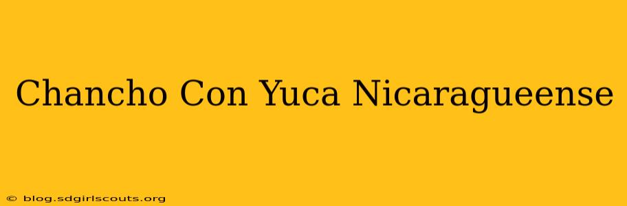 Chancho Con Yuca Nicaragueense