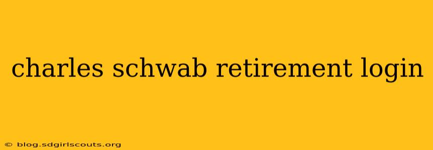 charles schwab retirement login