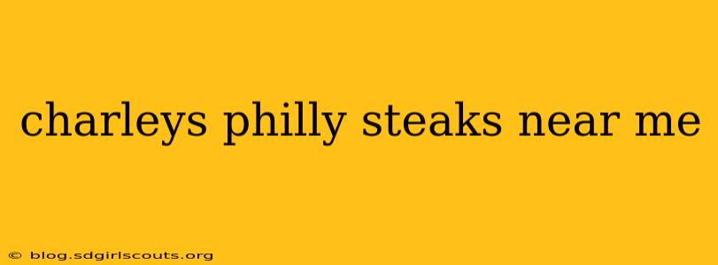 charleys philly steaks near me