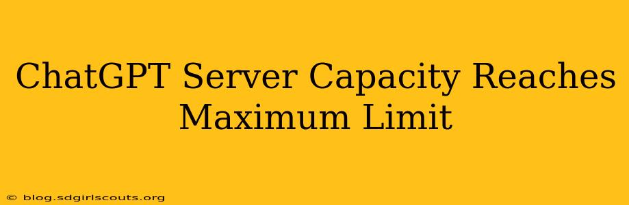 ChatGPT Server Capacity Reaches Maximum Limit