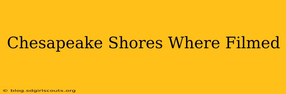 Chesapeake Shores Where Filmed