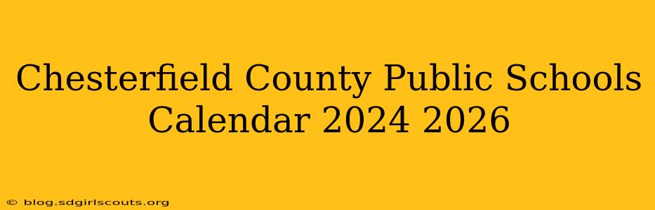 Chesterfield County Public Schools Calendar 2024 2026