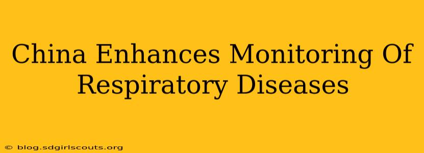 China Enhances Monitoring Of Respiratory Diseases