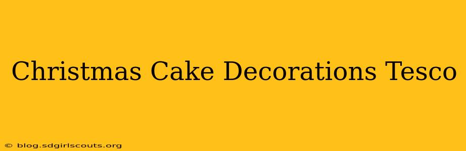 Christmas Cake Decorations Tesco