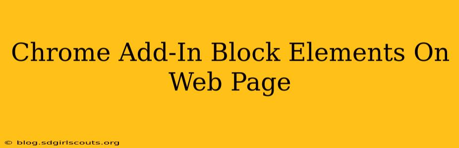 Chrome Add-In Block Elements On Web Page