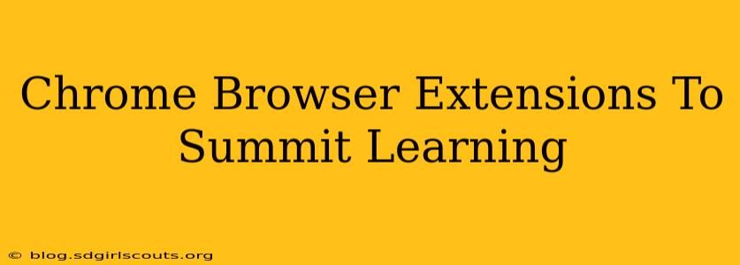 Chrome Browser Extensions To Summit Learning