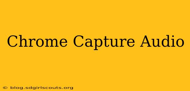 Chrome Capture Audio