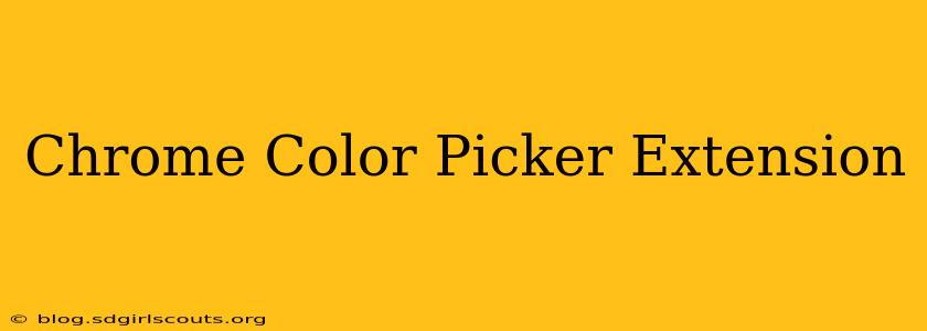 Chrome Color Picker Extension