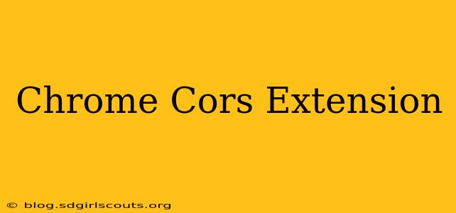 Chrome Cors Extension