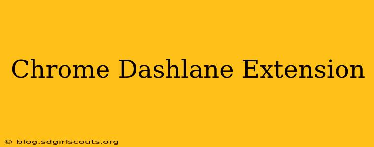 Chrome Dashlane Extension