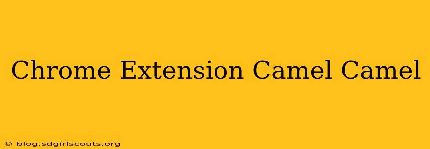 Chrome Extension Camel Camel