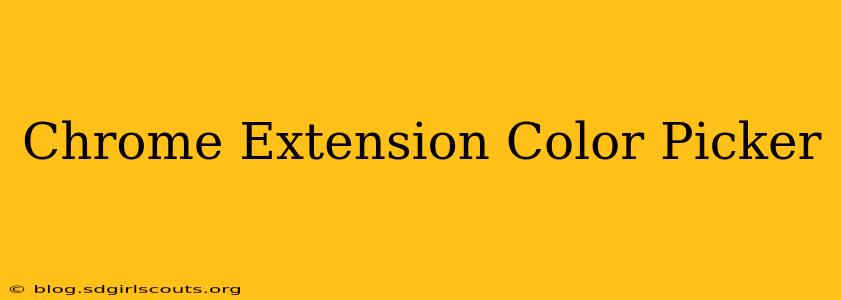 Chrome Extension Color Picker