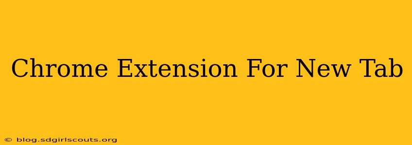 Chrome Extension For New Tab