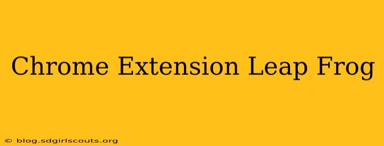 Chrome Extension Leap Frog