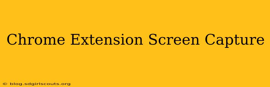 Chrome Extension Screen Capture