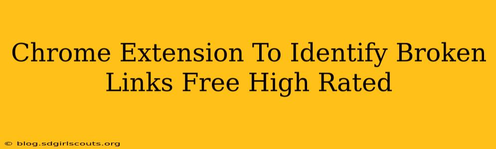 Chrome Extension To Identify Broken Links Free High Rated