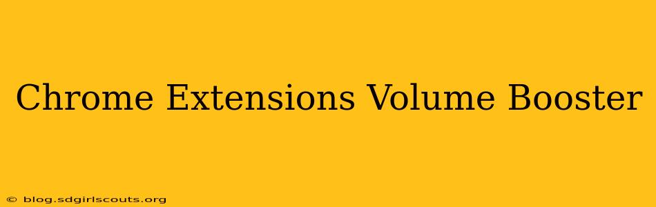 Chrome Extensions Volume Booster