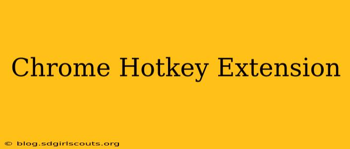 Chrome Hotkey Extension