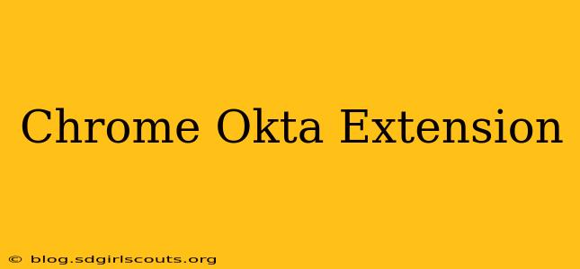 Chrome Okta Extension