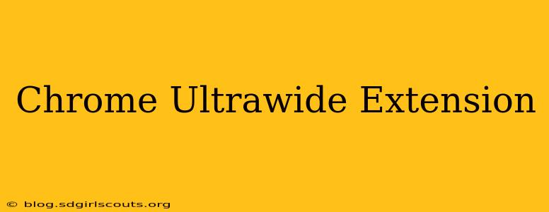 Chrome Ultrawide Extension