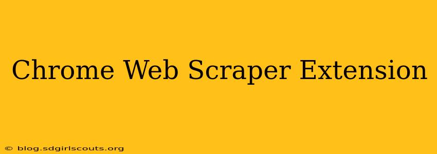 Chrome Web Scraper Extension
