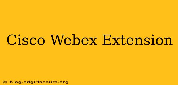 Cisco Webex Extension