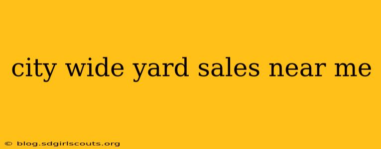 city wide yard sales near me
