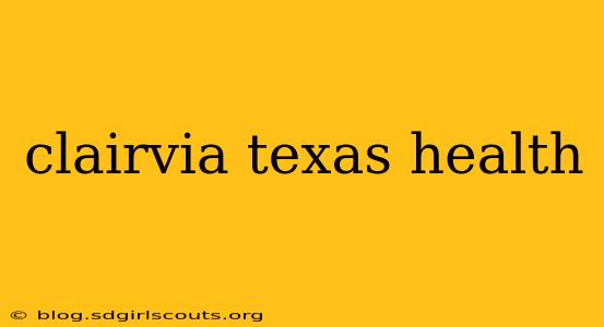 clairvia texas health