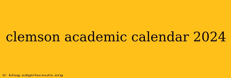 clemson academic calendar 2024