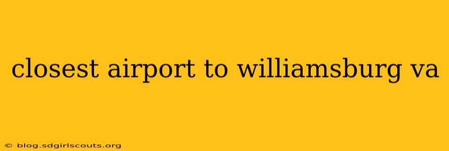 closest airport to williamsburg va
