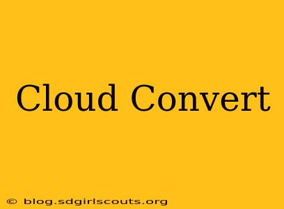 Cloud Convert