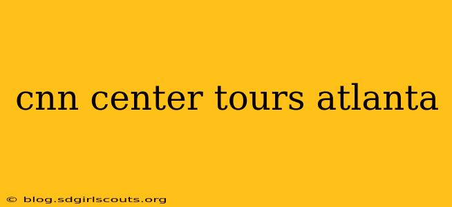 cnn center tours atlanta
