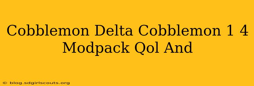 Cobblemon Delta Cobblemon 1 4 Modpack Qol And
