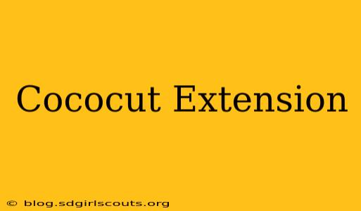 Cococut Extension