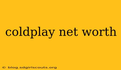 coldplay net worth