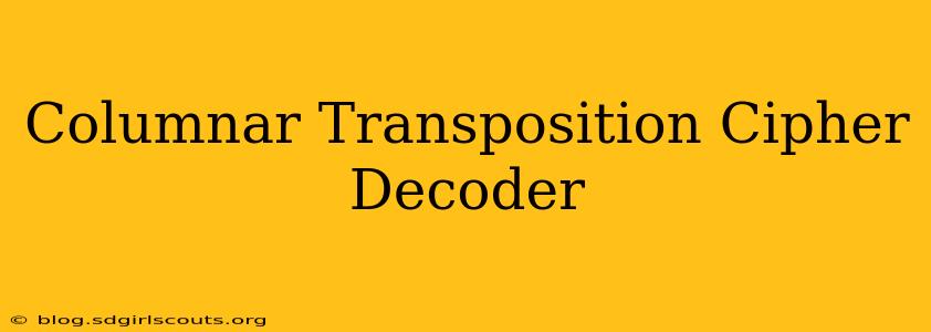 Columnar Transposition Cipher Decoder