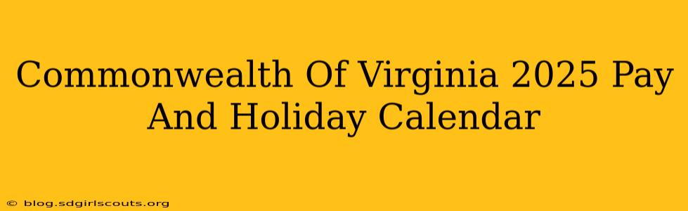 Commonwealth Of Virginia 2025 Pay And Holiday Calendar
