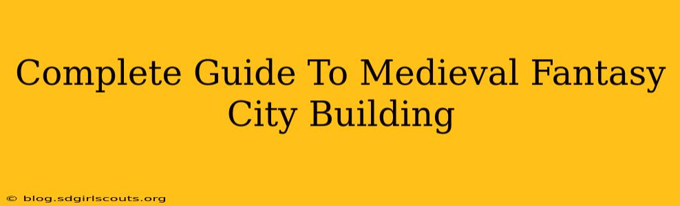 Complete Guide To Medieval Fantasy City Building