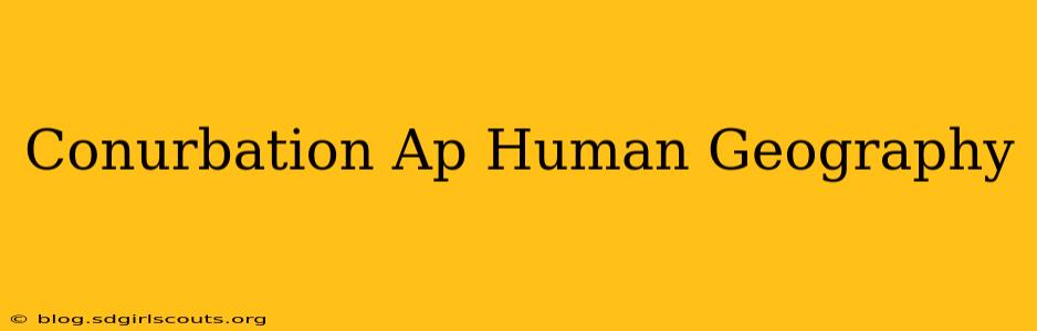 Conurbation Ap Human Geography
